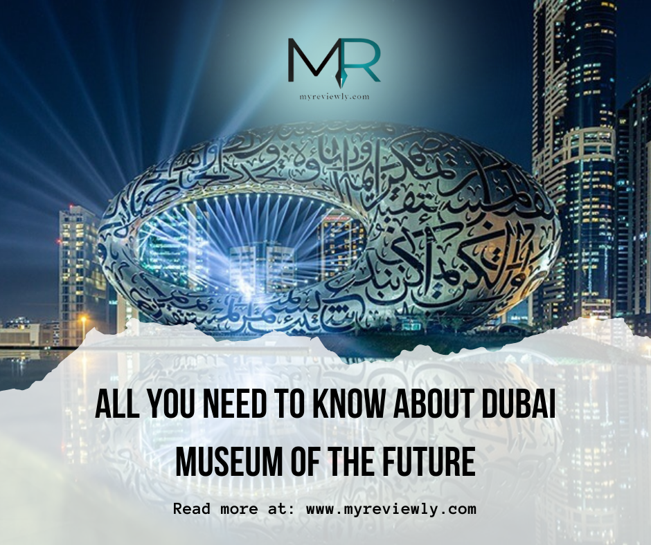 All you Need to Know About Dubai Museum of the Future